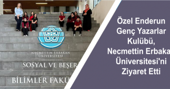 Özel Enderun Genç Yazarlar Kulübü, Necmettin Erbakan Üniversitesi’ni Ziyaret Etti