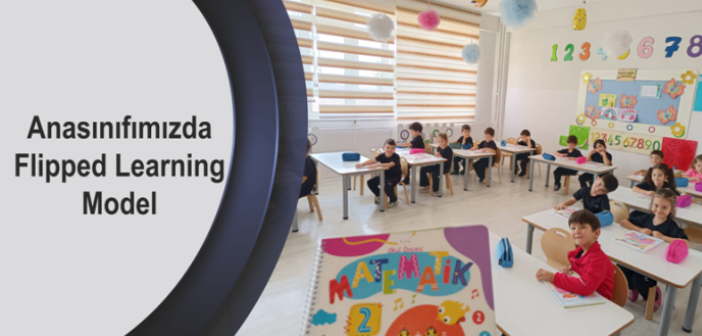 Anasınıfımızda Flipped Learning Model