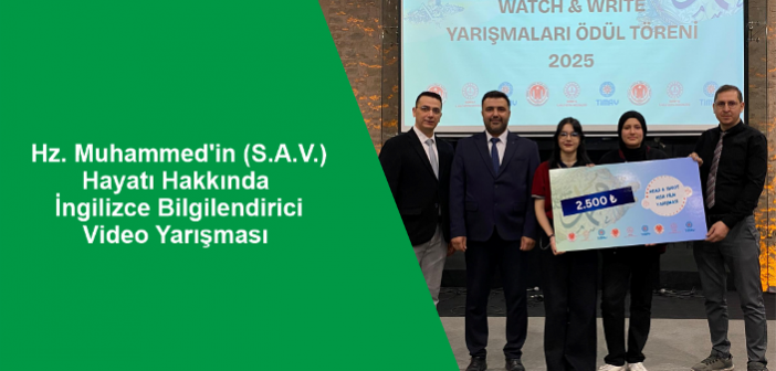 Hz. Muhammed’in (S.A.V.) Hayatı Hakkında  İngilizce Bilgilendirici Video Yarışması