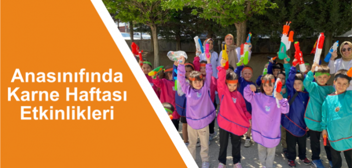 Anasınıfında  Karne Haftası  Etkinlikleri
