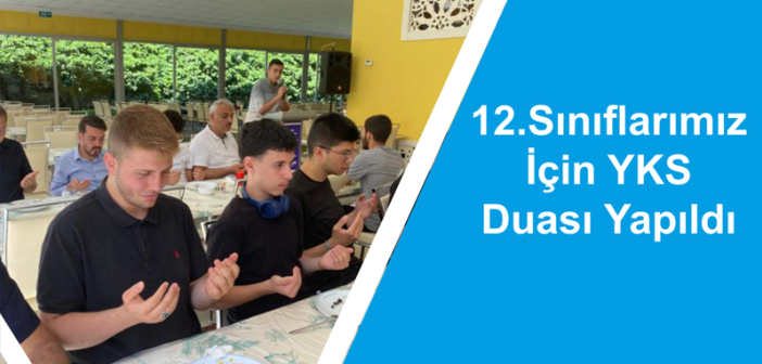 12.Sınıflarımız İçin YKS Duası Yapıldı