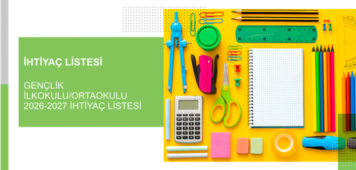 Gençlik İlkokulu/Ortaokulu İhtiyaç Listesi 2026-2027
