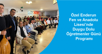 Özel Enderun Fen ve Anadolu Lisesi’nde Duygu Dolu Öğretmenler Günü Programı