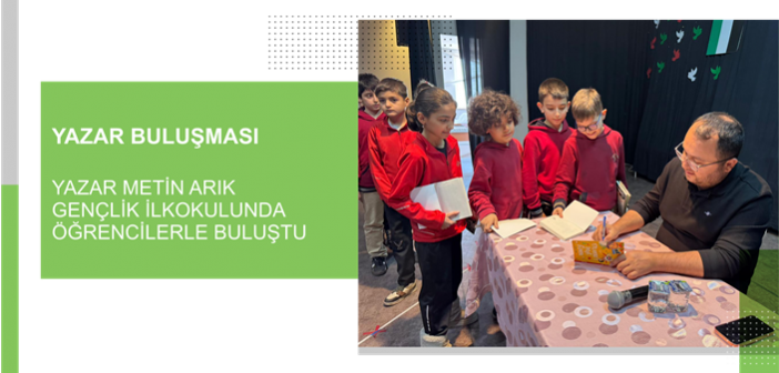 Yazar Metin Arık Gençlik İlkokulunda Öğrencilerle Buluştu