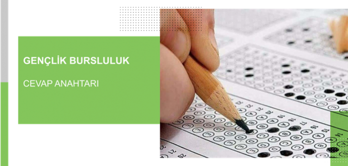 Gençlik Bursluluk Sınavı Cevap Anahtarı