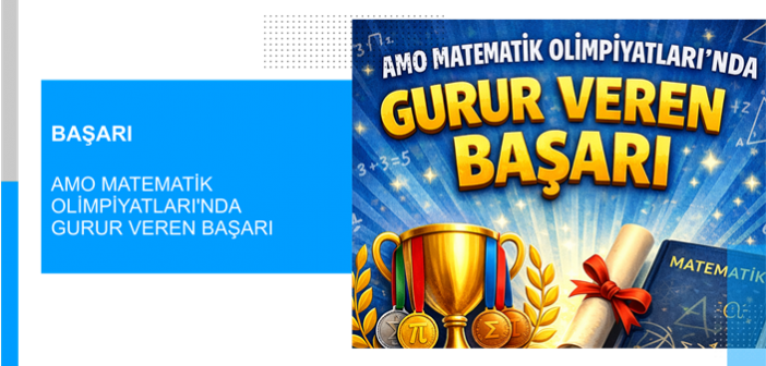 AMO Matematik Olimpiyatları’nda Gurur Veren Başarı