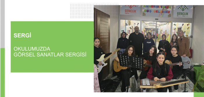 Okulumuzda Görsel Sanatlar Sergisi