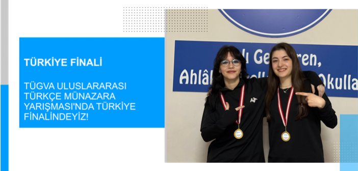 TÜGVA Uluslararası Türkçe Münazara Yarışması’nda TÜRKİYE FİNALİNDEYİZ!