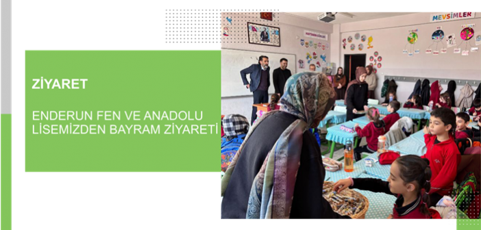 Enderun Fen Ve Anadolu Lisemizden Bayram Ziyareti