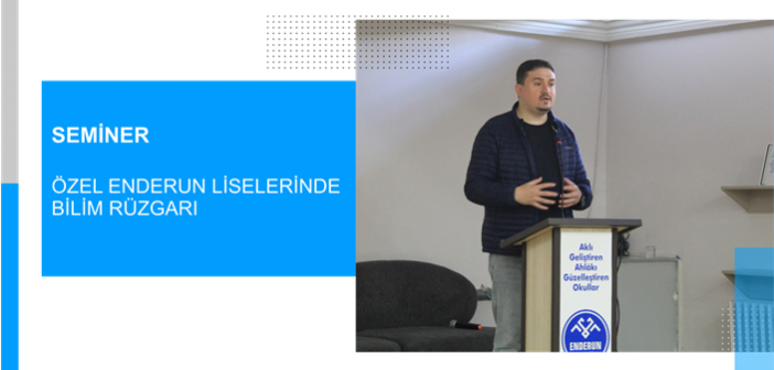 Özel Enderun Liselerinde Bilim Rüzgarı