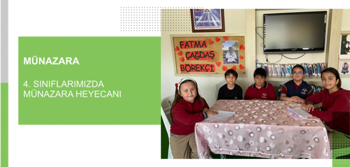 4. Sınıflarımızda Münazara Heyecanı