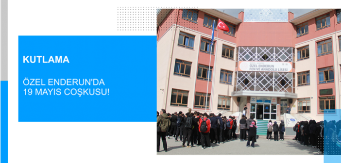 Özel Enderun’da 19 Mayıs Coşkusu!