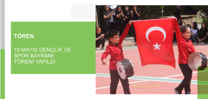19 Mayıs Gençlik ve Spor Bayramı Töreni yapıldı