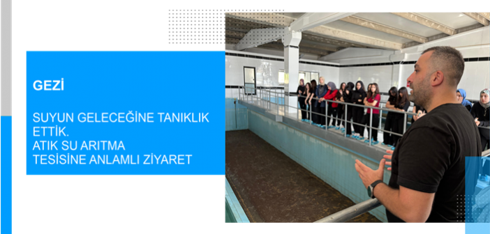 Atık Su Arıtma Tesisine Anlamlı Ziyaret
