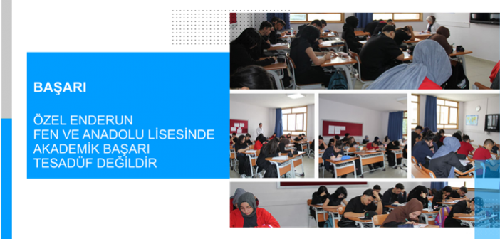 Özel Enderun Fen ve Anadolu Lisesinde Akademik Başarı Tesadüf Değildir