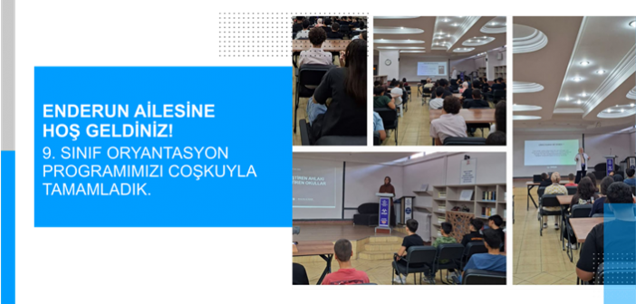 Enderun Ailesine Hoş Geldiniz! 9. Sınıf Oryantasyon Programımızı Coşkuyla Tamamladık.