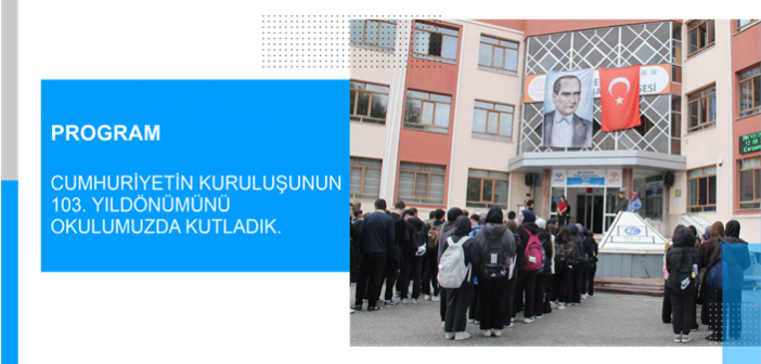 Cumhuriyetin Kuruluşunun 103. Yıldönümünü Ookulumuzda Kutladık