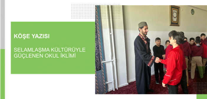 Selamlaşma Kültürüyle Güçlenen Okul İklimi