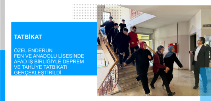 Özel Enderun Fen ve Anadolu Lisesinde AFAD İş Birliğiyle Deprem ve Tahliye Tatbikatı Gerçekleştirildi