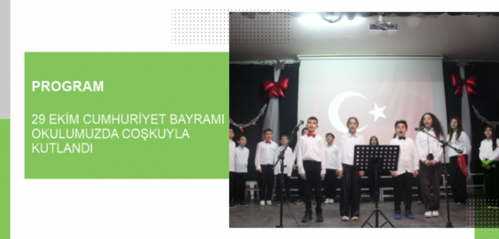 29 Ekim Cumhuriyet Bayramı Okulumuzda Coşkuyla Kutlandı